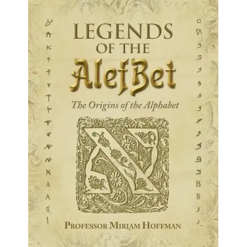 Legends of the AlefBet: The Origins of the Alphabet