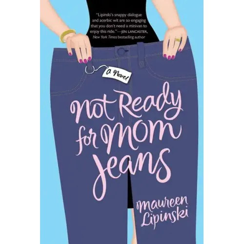Not Ready for Mom Jeans