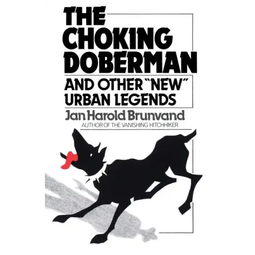 The Choking Doberman: And Other Urban Legends