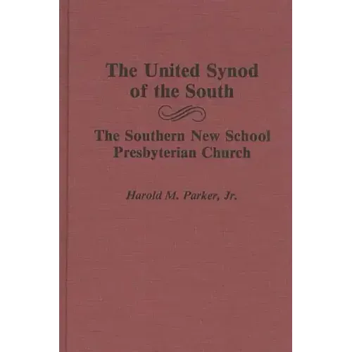 The United Synod of the South: The Southern New School Presbyterian Church