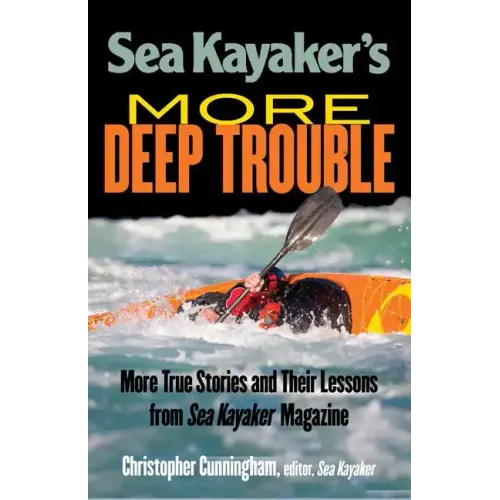 Sea Kayaker's More Deep Trouble