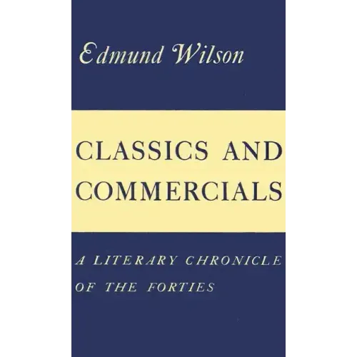 Classics and Commercials: A Literary Chronicle of the Forties