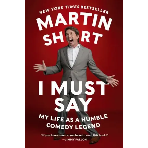 I Must Say: My Life as a Humble Comedy Legend