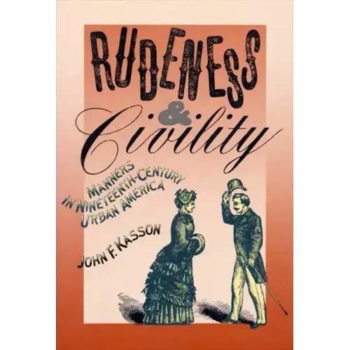 Rudeness and Civility: Manners in Nineteenth-Century Urban America