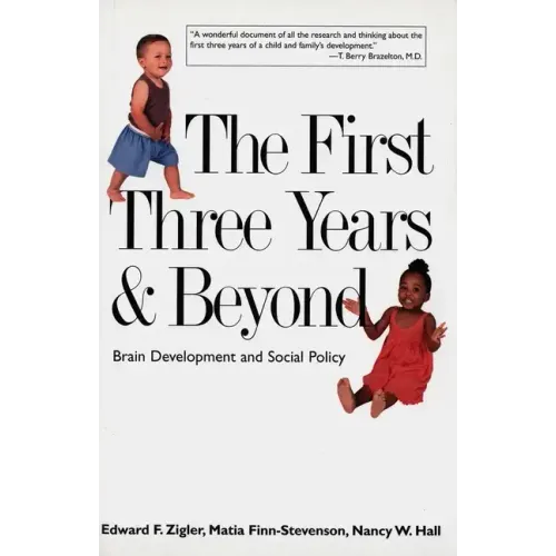 The First Three Years & Beyond: Brain Development and Social Policy