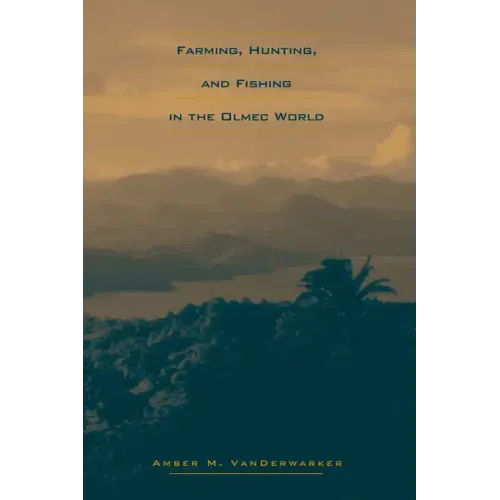 Farming, Hunting, and Fishing in the Olmec World