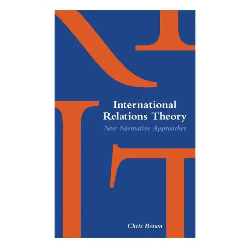International Relations Theory: New Normative Approaches
