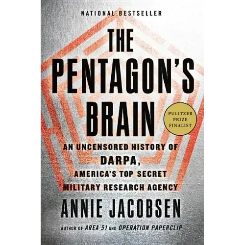 The Pentagon's Brain: An Uncensored History of Darpa, America's Top-Secret Military Research Agency