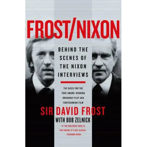 Frost/Nixon: Behind the Scenes of the Nixon Interviews