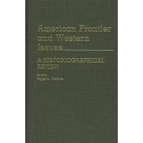 American Frontier and Western Issues: An Historiographical Review