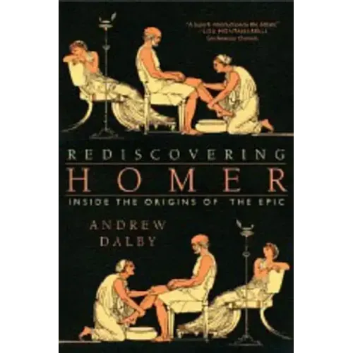 Rediscovering Homer: Inside the Origins of the Epic