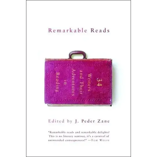 Remarkable Reads: 34 Writers and Their Adventures in Reading