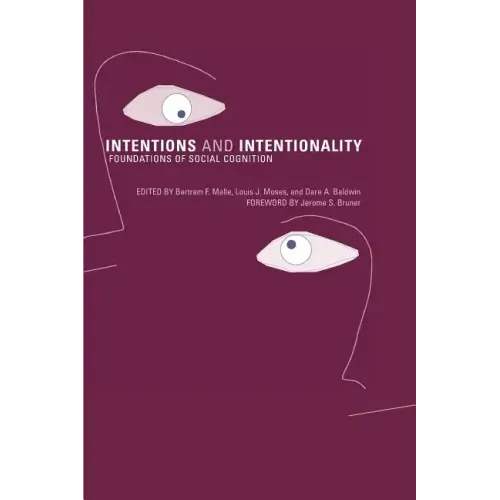 Intentions and Intentionality: Foundations of Social Cognition