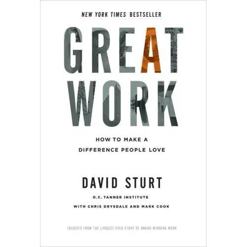 Great Work: How to Make a Difference People Love