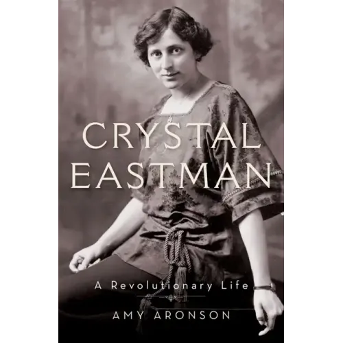 Crystal Eastman: A Revolutionary Life