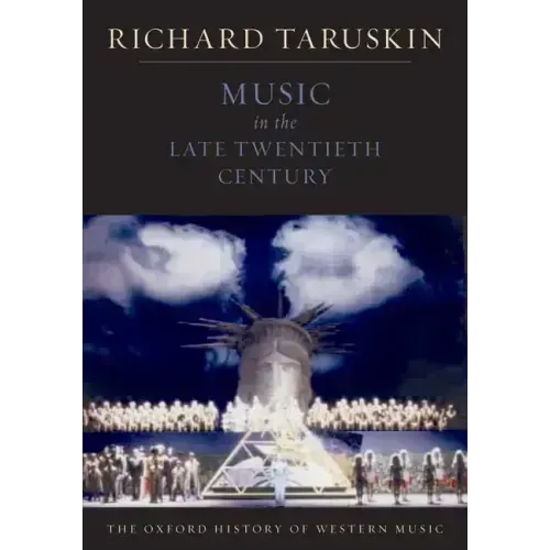 Music in the Late Twentieth Century: The Oxford History of Western Music