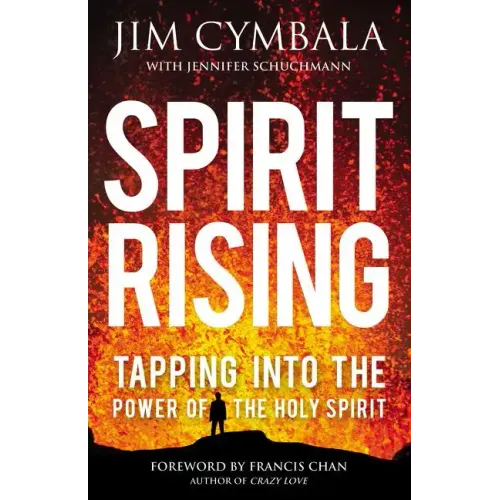 Spirit Rising: Tapping Into the Power of the Holy Spirit