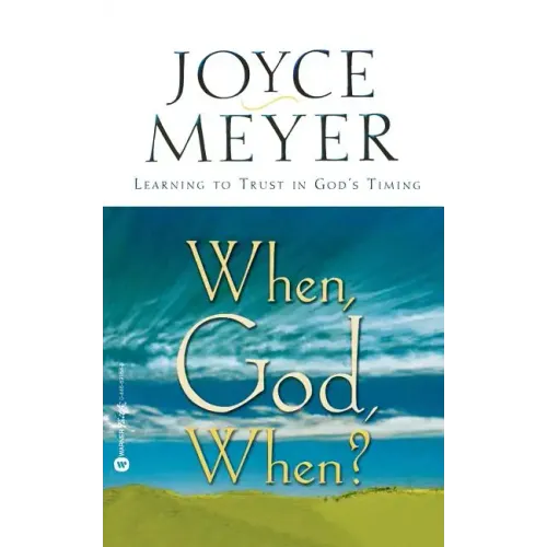 When, God, When?: Learning to Trust in God's Timing