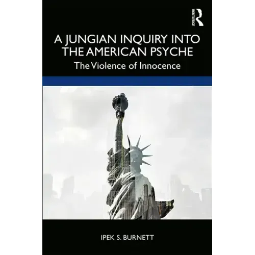 A Jungian Inquiry into the American Psyche: The Violence of Innocence