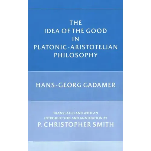 The Idea of the Good in Platonic-Aristotelian Philosophy