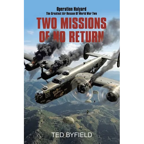 Two Missions of No Return: Operation Halyard