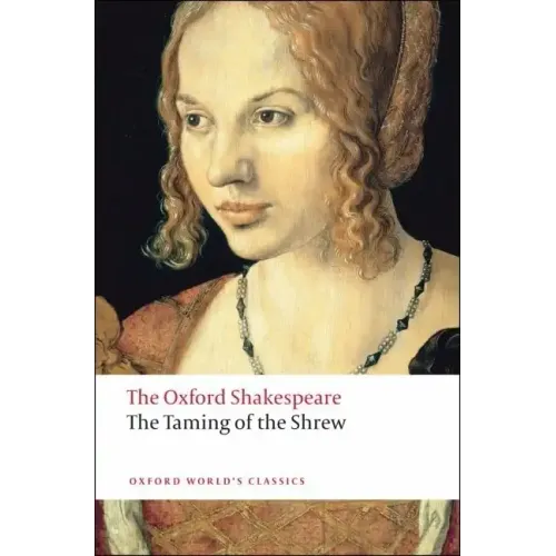 The Taming of the Shrew: The Oxford Shakespeare