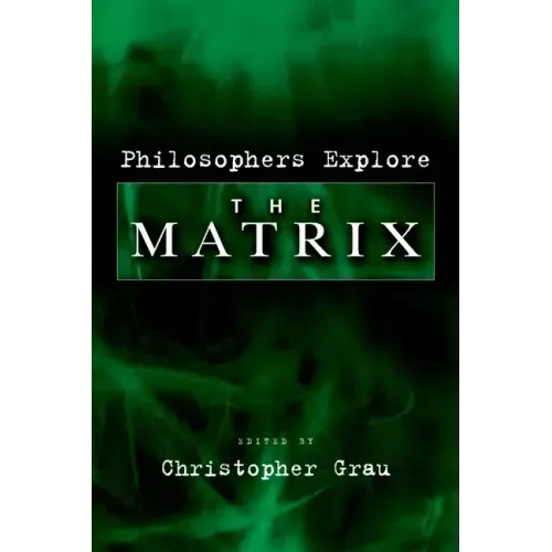 Philosophers Explore the Matrix