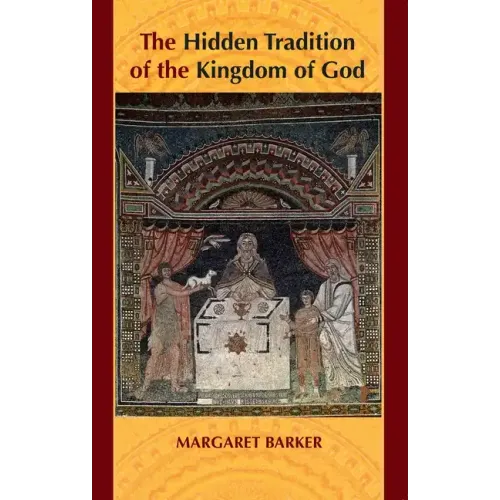 The Hidden Tradition of the Kingdom of God