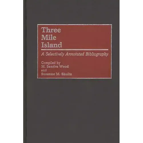 Three Mile Island: A Selectively Annotated Bibliography