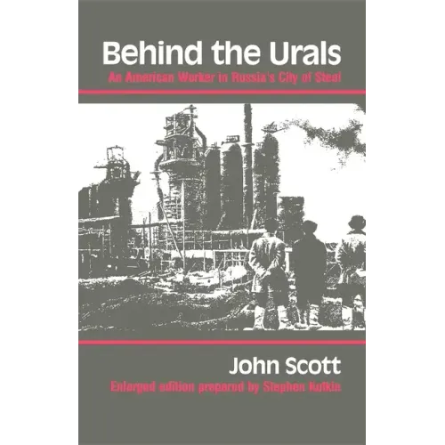 Behind the Urals: An American Worker in Russia S City of Steel