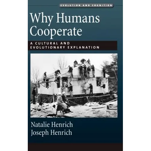 Why Humans Cooperate: A Cultural and Evolutionary Explanation