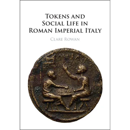 Tokens and Social Life in Roman Imperial Italy