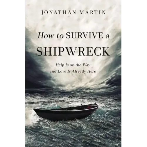 How to Survive a Shipwreck: Help Is on the Way and Love Is Already Here