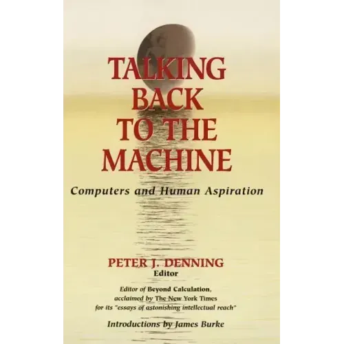 Talking Back to the Machine: Computers and Human Aspiration
