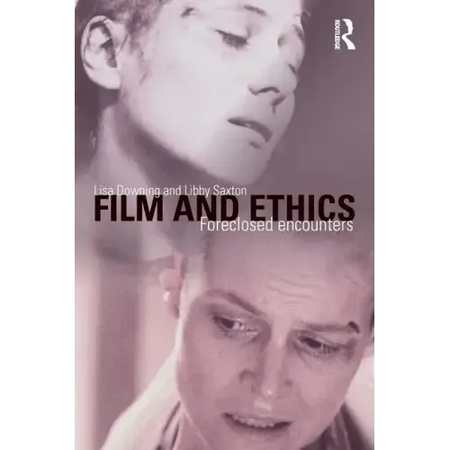 Film and Ethics: Foreclosed Encounters
