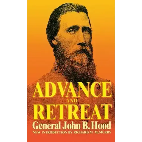 Advance and Retreat: Personal Experiences in the United States and Confederate States Armies