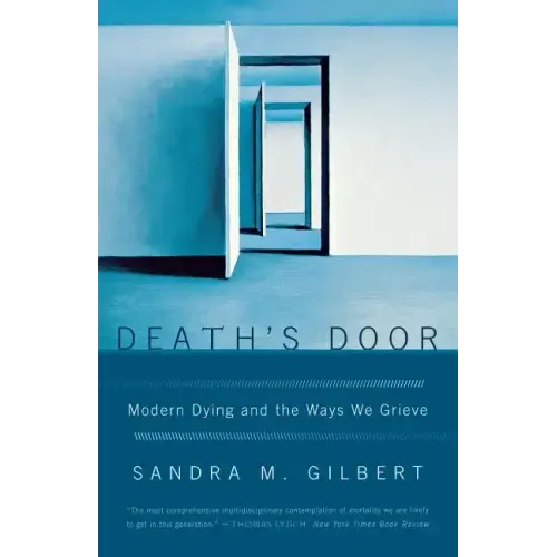 Death's Door: Modern Dying and the Ways We Grieve