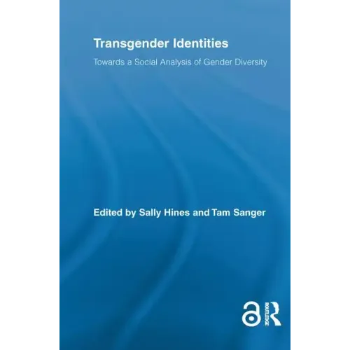 Transgender Identities: Towards a Social Analysis of Gender Diversity