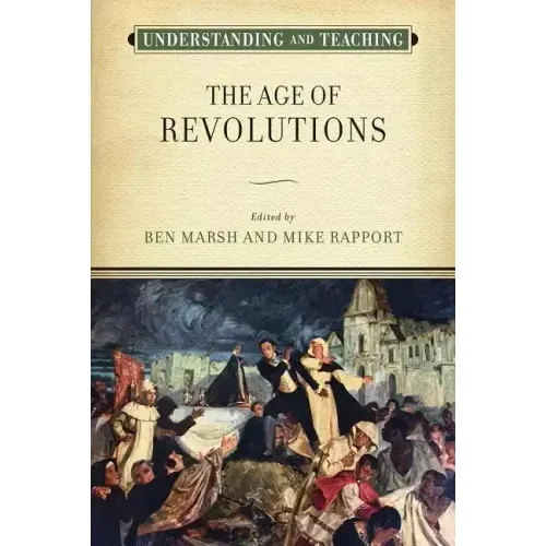 Understanding and Teaching the Age of Revolutions