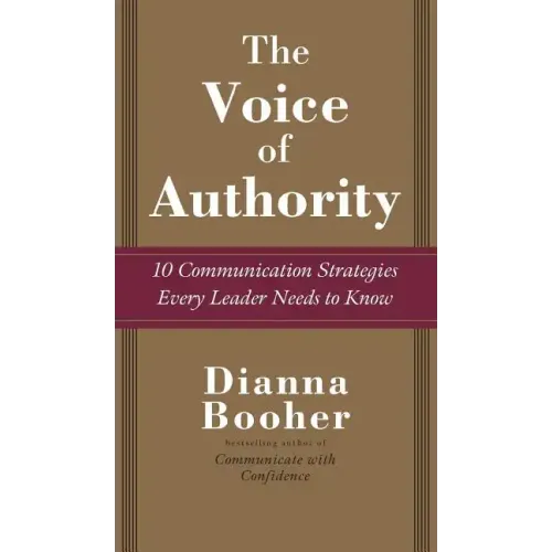 The Voice of Authority: 10 Communication Strategies Every Leader Needs to Know