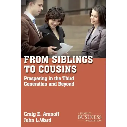 From Siblings to Cousins: Prospering in the Third Generation and Beyond