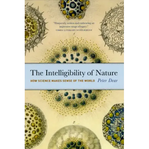 The Intelligibility of Nature: How Science Makes Sense of the World