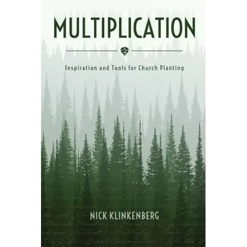 Multiplication: Inspiration and Tools for Church Planting