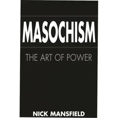 Masochism: The Art of Power