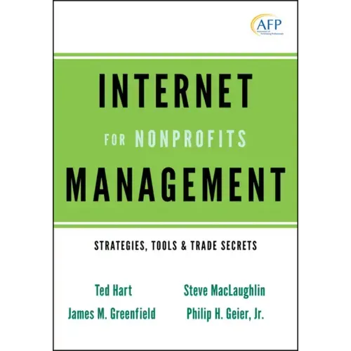 Internet Management for Nonprofits: Strategies, Tools and Trade Secrets