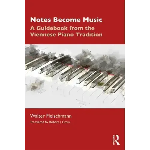 Notes Become Music: A Guidebook from the Viennese Piano Tradition