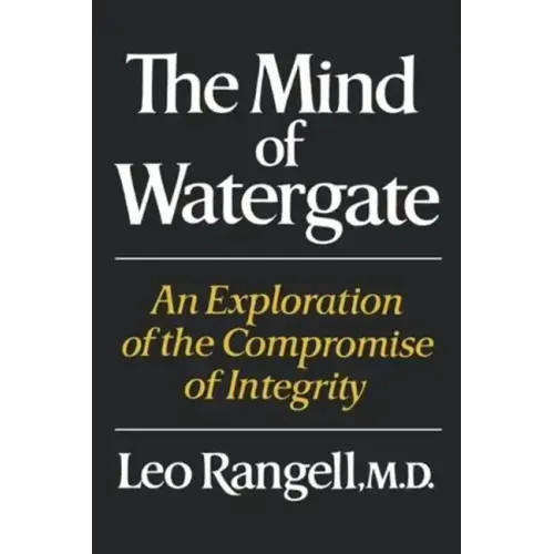 The Mind of Watergate: An Exploration of the Compromise of Integrity