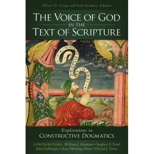 The Voice of God in the Text of Scripture: Explorations in Constructive Dogmatics