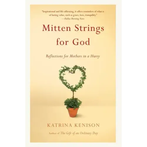 Mitten Strings for God: Reflections for Mothers in a Hurry