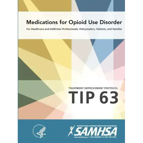 Medications for Opioid Use Disorder - Treatment Improvement Protocol (Tip 63)